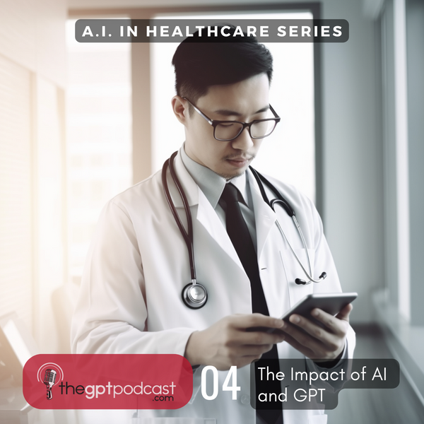 Transforming Healthcare: The Impact of AI and GPT