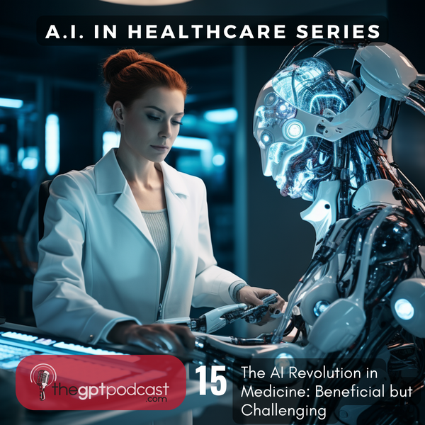 The AI Revolution in Medicine: Beneficial but Challenging
